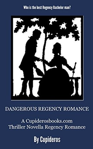 [9ad9d] !R.e.a.d^ *O.n.l.i.n.e@ Dangerous Regency Romance: Thriller Novella Regency Romance - Cupideros ^e.P.u.b#