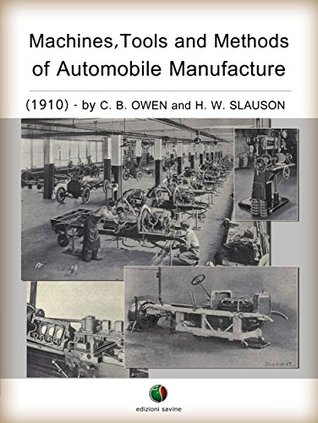 [36410] @R.e.a.d~ Machines, Tools and Methods of Automobile Manufacture - C.B. Owen !e.P.u.b*