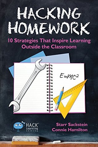 [07602] *R.e.a.d* Hacking Homework: 10 Strategies That Inspire Learning Outside the Classroom (Hack Learning Series Book 8) - Starr Sackstein ^P.D.F@