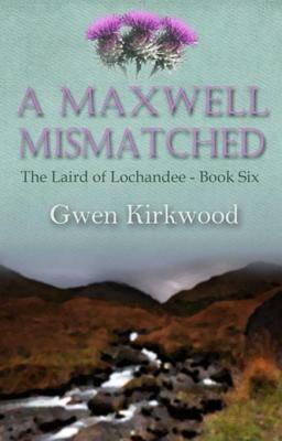 [a797e] !R.e.a.d# %O.n.l.i.n.e% A Maxwell Mismatched: Part 1: The Children of Lochandee - Gwen Kirkwood %e.P.u.b%