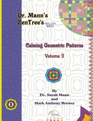 [989fe] @R.e.a.d~ Dr. Mann's Zentree's Calming Geometric Patterns Vol 3: Adult Coloring Book - Dr Mann *PDF!