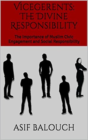 [cc05e] ~Read! Vicegerents: The Divine Responsibility: The Importance of Muslim Civic Engagement and Social Responsibility - Asif Balouch *PDF*