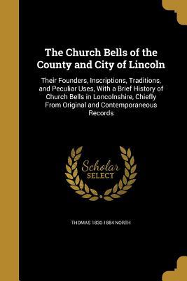 [a25c0] @Full! ^Download~ The Church Bells of the County and City of Lincoln - Thomas North !P.D.F#