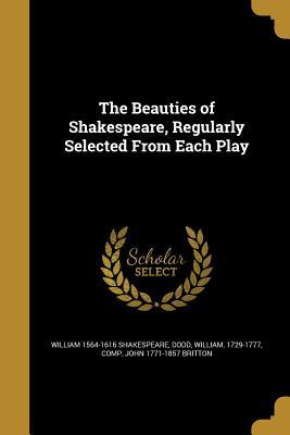 [ca833] #R.e.a.d@ The Beauties of Shakespeare, Regularly Selected from Each Play - William Shakespeare ^e.P.u.b*