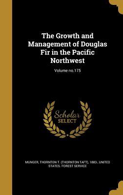 [a407c] ~Read! The Growth and Management of Douglas Fir in the Pacific Northwest; Volume No.175 - Thornton T (Thornton Taft) 188 Munger !ePub%