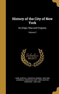 [34c72] #R.e.a.d~ History of the City of New York: Its Origin, Rise and Progress; Volume 2 - Martha J. Lamb @PDF#