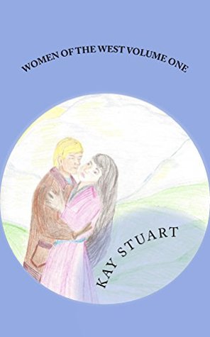 [df641] !F.u.l.l.% ^D.o.w.n.l.o.a.d^ Women of the West Volume One: Western Romance Collection (Women of the West Series Book 1) - Kay Stuart *P.D.F%