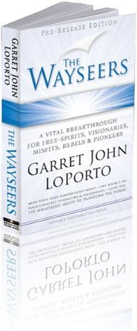 [c9031] ~R.e.a.d* The Wayseers a Vital Breakthrough for Free-spirits, Visionaries, Misfits, Rebels & Pioneers - Garret John LoPorto #PDF!