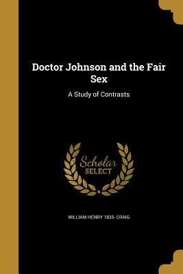[654e1] ~Full@ @Download# Doctor Johnson and the Fair Sex: A Study of Contrasts - William Henry Craig #e.P.u.b%