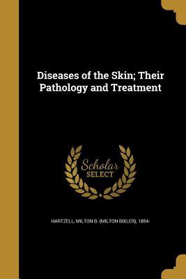 [d65f4] @Download@ Diseases of the Skin; Their Pathology and Treatment - Milton B (Milton Bixler) 185 Hartzell %ePub#