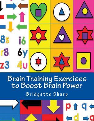 [f0f49] ^Read@ Brain Training Exercises to Boost Brain Power: For Improved Memory, Focus and Cognitive Function - Bridgette Sharp ~PDF!