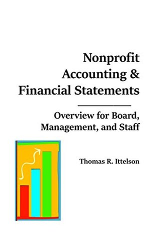 [3a909] *R.e.a.d% Nonprofit Accounting & Financial Statements: Overview for Board, Management and Staff - Thomas R. Ittelson ^PDF^