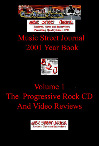 [306ac] !R.e.a.d* @O.n.l.i.n.e@ Music Street Journal: 2001 Year Book: Volume 1 - The Progressive Rock CD and Video Reviews Hardcover - Gary Hill %PDF@