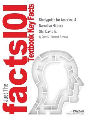 [66001] %Download% Studyguide for America: A Narrative History by Shi, David E., ISBN 9780393265989 - Cram101 Textbook Reviews @PDF*