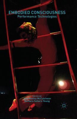 8c65d] *D.o.w.n.l.o.a.d~ Embodied Consciousness: Performance Technologies - Jade Rosina McCutcheon ^P.D.F^