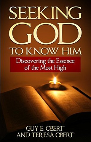 b1cc4] ~D.o.w.n.l.o.a.d! Seeking God To Know Him: Discovering the Essence of the Most High - Guy Obert' ^PDF@
