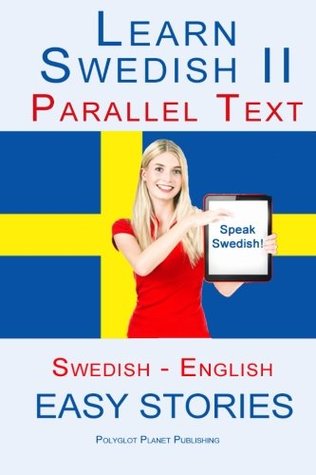 [e3b0b] ^Read* !Online! Learn Swedish II - Parallel Text - (Swedish - English) Easy Stories - Polyglot Planet Publishing ~e.P.u.b#