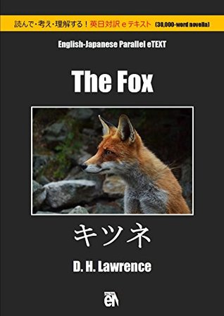 [c8400] %F.u.l.l.^ @D.o.w.n.l.o.a.d! English-Japanese Parallel eTEXT The Fox by D H Lawrence (Back to Basics) - Saburo Kuramochi %ePub^