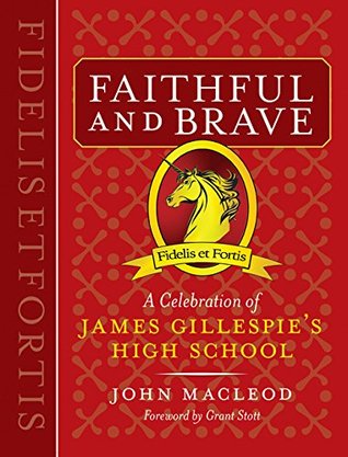 [af1c7] *Read# Faithful & Brave: A Celebration of James Gillespie's High School, Edinburgh - John MacLeod #PDF#