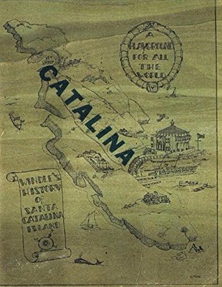 [e4fdd] ^Read# Wendle's History Of Santa Catalina Island 1st ed 1931 - Dan Austin ~e.P.u.b*