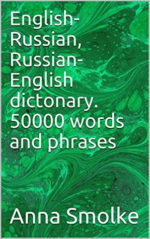 [7c915] ^Full% ~Download% English-Russian, Russian-English dictonary. 50000 words and phrases - Anna Smolke ^ePub@