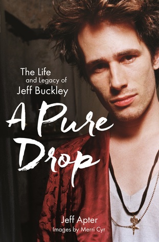 [1233d] ~Read~ @Online% A Pure Drop: The Life and Legacy of Jeff Buckley - Jeff Apter ~P.D.F%