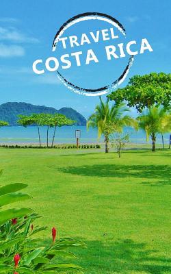 [921f9] *Full@ *Download^ Travel Costa Rica: Blank Travel Journal, 5 X 8, 108 Lined Pages (Travel Planner & Organizer) -  !PDF#