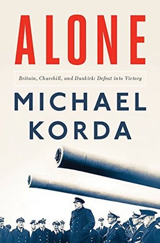[bbfdb] ^Full~ ~Download! Alone: Britain, Churchill, and Dunkirk: Defeat Into Victory - Michael Korda #P.D.F*