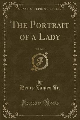 [35988] %Read* The Portrait of a Lady, Vol. 2 of 3 (Classic Reprint) - Henry James ~P.D.F@