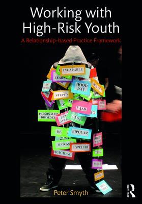 [af608] ~Read% Working with High-Risk Youth: A Relationship-Based Practice Framework - Peter Smyth %PDF~