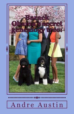 [491b9] !Read% Barack Obama's Secret Genealogy Tree: Its Hawaiian Blood Not Kenya - Andre Austin #P.D.F~