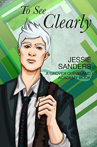 [c9b3b] !Full! ~Download@ To See Clearly (Grover Cleveland Academy Book 3) - Jessie Sanders @e.P.u.b#