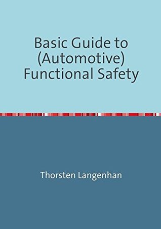 [cf38a] @F.u.l.l.@ #D.o.w.n.l.o.a.d* Basic Guide to (Automotive) Functional Safety - Thorsten Langenhan #P.D.F#