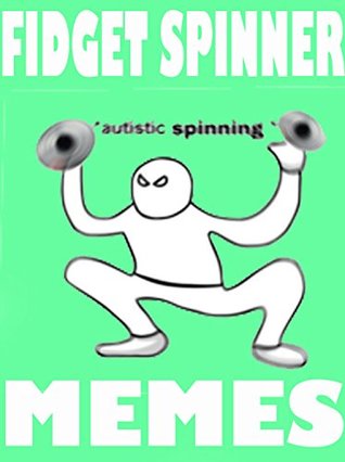 [5c939] ^R.e.a.d* Fidget Spinners: Hilarious Fidget Spinner Memes & Jokes Books 2017 : Ultimate Memes, Pikachu Book, Harry Potter Jokes, Miner Minecraft Memes, Doge Memes, Memes Free, Roasts, Memes Xl, New Toy Memes - Memes *PDF^