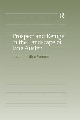[97ef0] #R.e.a.d# ~O.n.l.i.n.e~ Prospect and Refuge in the Landscape of Jane Austen - Barbara Britton Wenner @P.D.F~