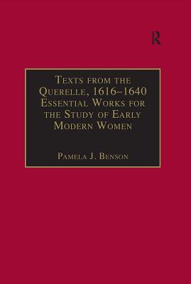 [5ff6c] ^Read~ Texts from the Querelle, 1616-1640: Essential Works for the Study of Early Modern Women: Series III, Part Two, Volume 2 - Pamela J Benson #e.P.u.b%