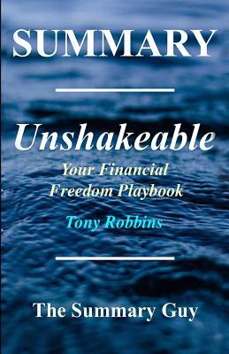 [95935] ~Full* ~Download! Summary - Unshakeable: By Tony Robbins - Your Financial Freedom Playbook - The Summary Guy !e.P.u.b!