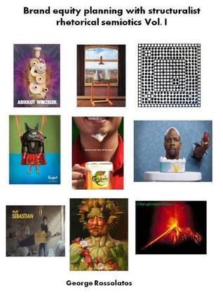 [a8643] ~Read^ @Online* Brand equity planning with structuralist rhetorical semiotics Vol.I - George Rossolatos !e.P.u.b#