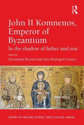 3f5d9] ^D.o.w.n.l.o.a.d! John II Komnenos, Emperor of Byzantium: In the Shadow of Father and Son - Alessandra Bucossi #PDF!