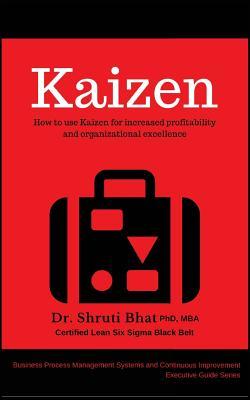 [bcb92] #Download^ Kaizen: How to Use Kaizen for Increased Profitability and Organizational Excellence - Dr Shruti Bhat *e.P.u.b^