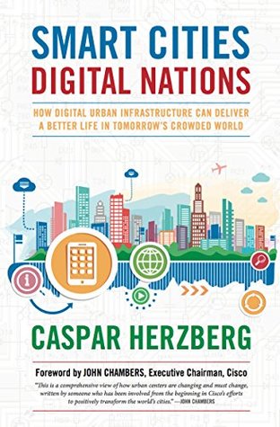[da1cc] *F.u.l.l.^ ~D.o.w.n.l.o.a.d~ Smart Cities, Digital Nations: Building Smart Cities in Emerging Countries and Beyond - Caspar Herzberg *e.P.u.b@