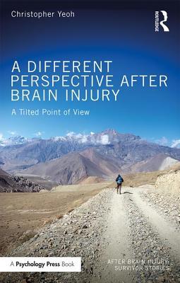 [e3634] !F.u.l.l.~ @D.o.w.n.l.o.a.d! A Different Perspective After Brain Injury: A Tilted Point of View - Christopher Yeoh #P.D.F!