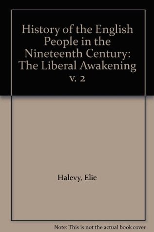 [30e53] #R.e.a.d# #O.n.l.i.n.e* History of the English People in the Nineteenth Century: The Liberal Awakening v. 2 - Élie Halévy *PDF~