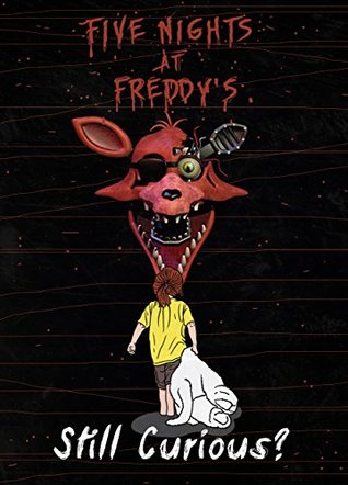 [6c90f] %R.e.a.d% *O.n.l.i.n.e! Five Nights at Freddy's: Still Curious? (An Unofficial FNAF Tale Book 2) - Alex Strobach ~ePub*