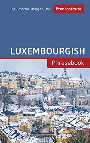 [679fd] !R.e.a.d^ Luxembourgish Phrasebook (Eton Institute - Language Phrasebooks) - Eton Institute !ePub*