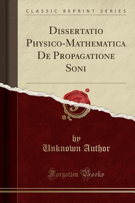 [bcde0] @Read^ @Online* Dissertatio Physico-Mathematica de Propagatione Soni (Classic Reprint) - Unknown ~PDF*