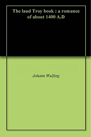 a60a2] %D.o.w.n.l.o.a.d! The Laud Troy Book: A Romance of about 1400 AD - J. Ernst Wülfing #P.D.F^