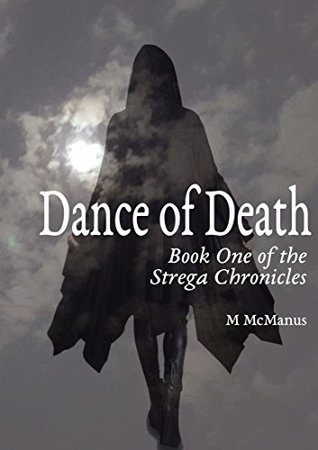 [c5579] !F.u.l.l.% ^D.o.w.n.l.o.a.d! Dance of Death: Book One of the Strega Chronicles - M McManus @e.P.u.b~