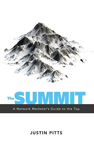 9adbf] %D.o.w.n.l.o.a.d@ The Summit: A Network Marketer's Guide to the Top - Justin Pitts !P.D.F%