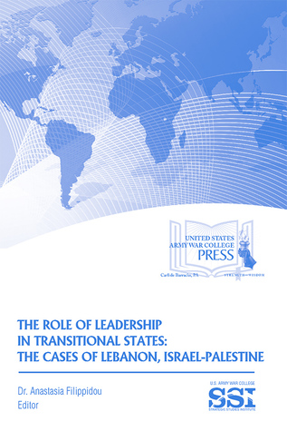 [296f7] ~R.e.a.d@ ~O.n.l.i.n.e@ The Role of Leadership in Transitional States: The Cases of Lebanon, Israel-Palestine - Anastasia Filippidou !PDF^